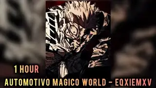 1 HOUR || AUTOMOTIVO MAGICO WORLD - EQXIEMXV || SLOWED + REVERB || YUJI VS SAKUNA