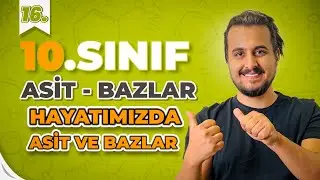 10.Sınıf Kimya | Hayatımızda Asitler ve Bazlar | 16.Ders | #CHTayfa