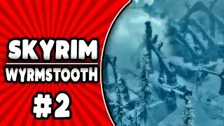 A NEW WORLD | Wyrmstooth (Skyrim Mod) #2