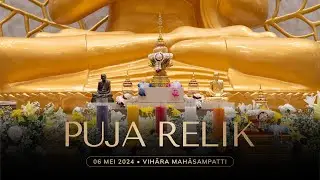 [06 May 2024] RELICS OF BUDDHA PUJA | บูชาพระบรมสารีริกธาตุ | PUJA RELIK | VIHARA MAHASAMPATTI