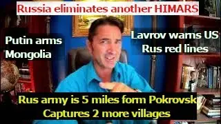 Russia strikes another HIMARS. Rus captures 2 more villages. Lavrov warns US. Russia arms Mongolia.