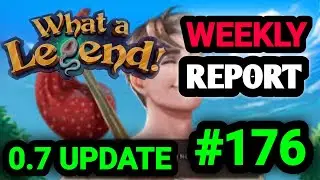 WHAT A LEGEND WEEKLY REPORT 176|| 0.7 GOMIRA UPDATE