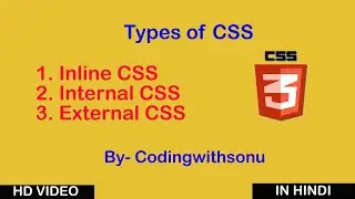 Types of CSS | Inline CSS | Internal CSS | External CSS | CSS Tutorial - Coding With Sonu
