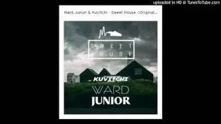 Ward Junior & Kuvitchi - Sweet House (Original Mix)