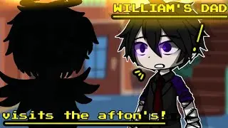 //• William's dad visits the afton's! •// [] GC Afton family [] MY AU‼️ [] Enjoy! 💕