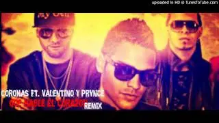Coronas Ft. Valentino Y Prynce El Armamento Lirical - Que Hable El Corazon (Official Remix)
