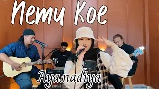 NEMU- GILGA SAHID || COVER BY AYA.nadiya & NAP