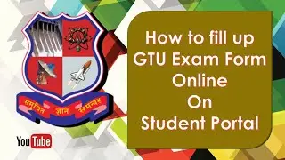 GTU ની પરિક્ષા માટે ઓનલાઈન સ્ટુડન્ટ પોર્ટલ પરથી ફોર્મ કેવી રીતે ભરશો ? | How to fill GTU Form Online