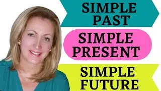 Simple Tenses of Verbs | Simple Past, Simple Present, Simple Future in Regular Form