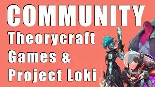 COMMUNITY: Theorycraft Games & Project Loki