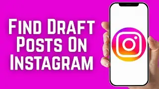 How To Find Draft Posts On Instagram