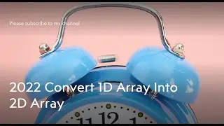 2022  Convert 1D Array Into 2D Array