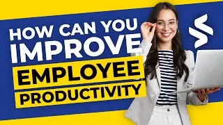 How Can You Improve Employee Productivity?