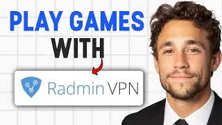 How to Play Games With Radmin VPN (2026 Update) ✅