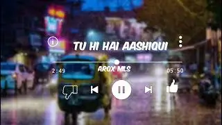 Tu hi hai Aashiqui Lofi(Slowed+Reverb) || Arijit Singh|| Dishkiyaoon।।#aroxmls #lofisong#lofimusic