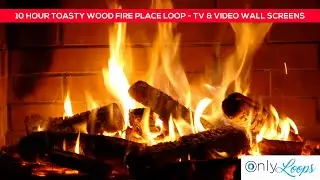 10 Hours of Toasty Fireplace Burning - Video Loop for TV & Art Screens