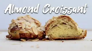 How To Make Perfect Almond Croissants By Hand | Almond Croissant Recipe