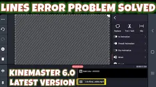 Latest version Kinemaster lines error problem solved || Kinemaster 6.0 line error fixed