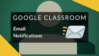 Google Classroom - Email Notifications