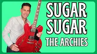 Learn To Play Sugar Sugar By The Archies . Guitar Lesson + Tutorial