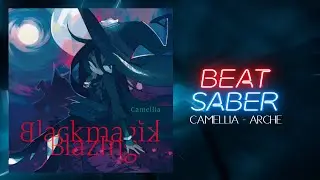 Beat Saber: Camellia - Arche