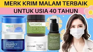 10 MERK Krim Malam Terbaik Untuk Usia 40 Tahun Keatas Untuk Mencegah Penuaan Dini Krim Anti Aging