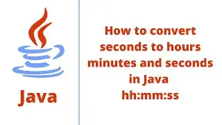 How to convert seconds to hours, minutes, and seconds in Java