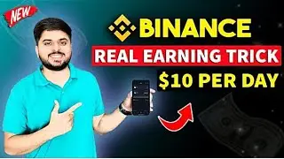 How To Earn From Binance $10 Daily ? | Binance Se Paise Kaise Kamaye | Binance Real Earning Method