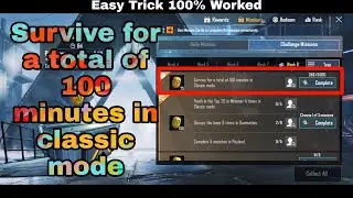 Survive for a total of 100 minutes in classic mode Pubg Mobile