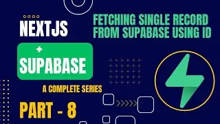 Fetching single record from Supabase using ID | Nextjs  + Supabase | Part - 8 | Complete Series