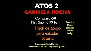Track de Apoio para estudar bateria -  Atos 2 - Gabriela Rocha