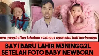Viral‼️Bayi baru lahir m3ningg@l setelah lakukan foto baby newborn born