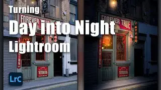 How To Turn Day into Night Using Lightroom