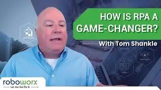 How Is RPA A Game-Changer? | With Tom Shankle