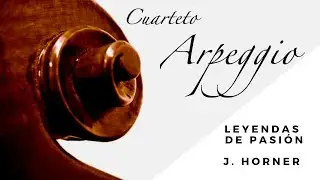 BSO Leyendas de pasión. J. Horner - Cuarteto Arpeggio en directo