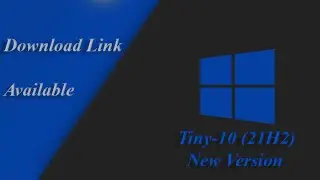 The New Version of Tiny10 - Tiny10 21H2
