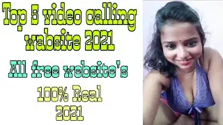 Top 5 video calling websites 2021 | 100% free video chatting websites