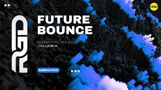 Future Bounce Sample Pack - Essentials V5 | Samples, Vocals & Presets