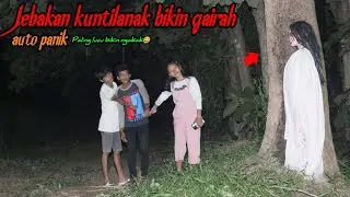 Jebakan Kuntilanak Bikin Gairah || Prank Terlucu Paling Ngakak😂😂