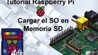 Tutorial 3 Raspberry Pi - Cargar el SO en Memoria SD