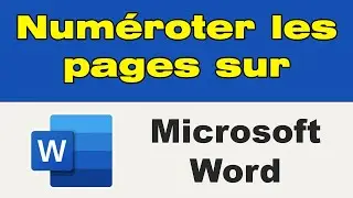 Comment numéroter les pages sur Word
