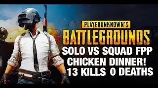 PUBG MOBILE SOLO VS SQUAD FPP Chicken Dinner - 13 Frags