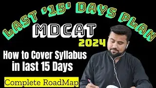 Last '15' Days Plan MDCAT 2024 || How to Cover Syllabus in last 15 days | Complete Roadmap