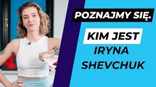Kim jest Iryna SHEVCHUK?