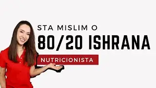 80/20 ISHRANA | Da li je efikasna?