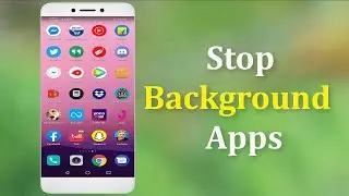 How To Stop Background Running Apps Any Android Mobile - How To Disable Background Running apps