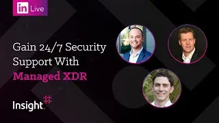 LinkedIn Live: Gain 24/7 Security Support With Managed XDR