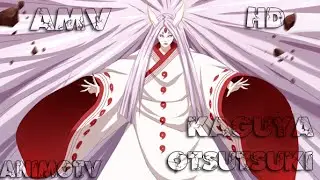 Otsutsuki Kaguya  [Naruto AMV] ᴴᴰ