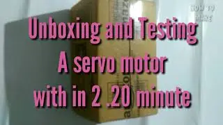 Unboxing and testing a servo motors with in 2 minutes with Arduino Uno
