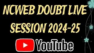 NCWEB LIVE DOUBTS SESSION 2024 - 25